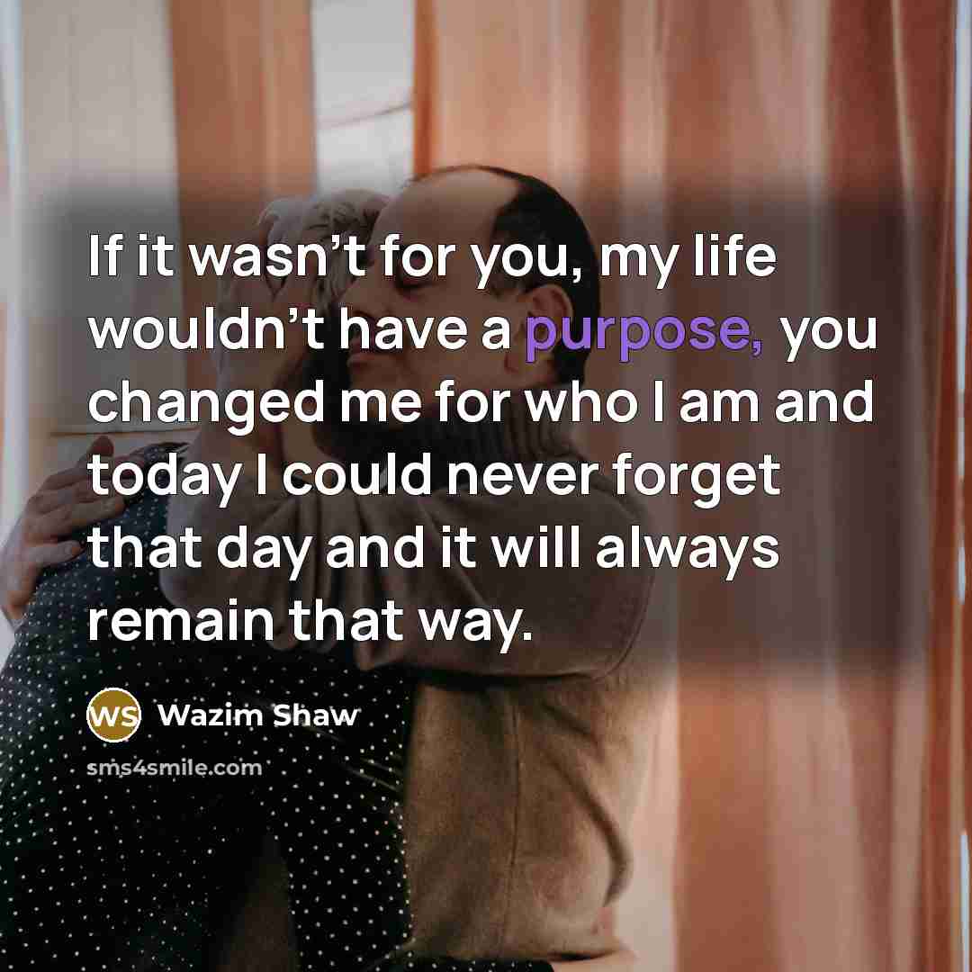 “If it wasn't for you, my life wouldn't have a…” quote by Wazim Shaw