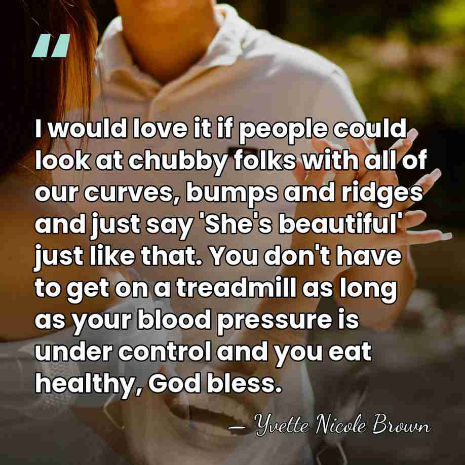 I would love it if people could look at chubby folks with&hellip; - Yvette Nicole Brown