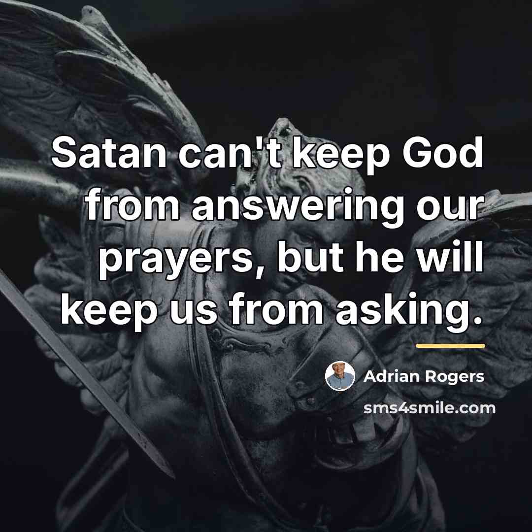 “Satan can't keep God from answering our prayers, but he…” quote by Adrian Rogers