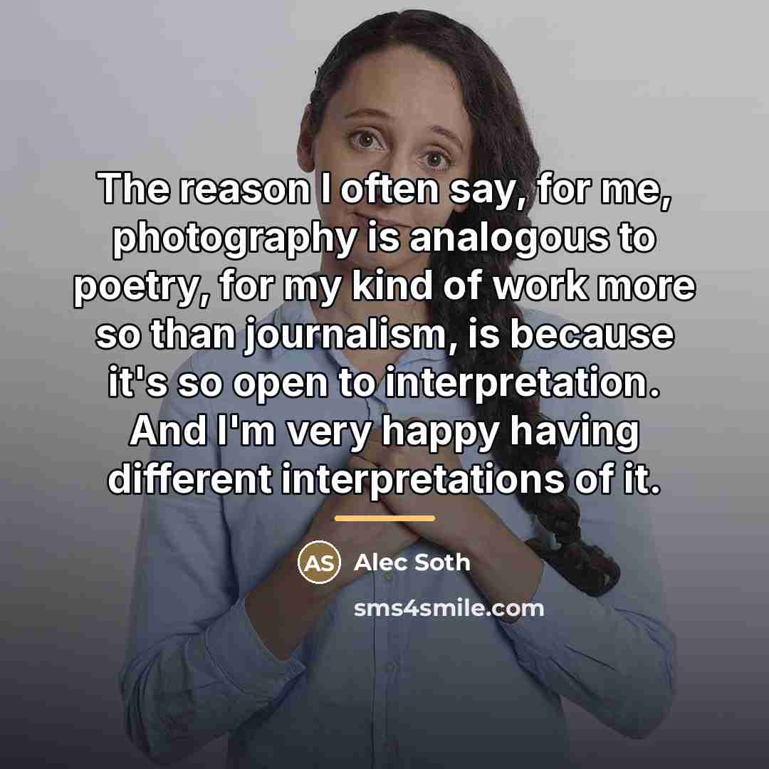 “The reason I often say, for me, photography is analogous…” quote by Alec Soth