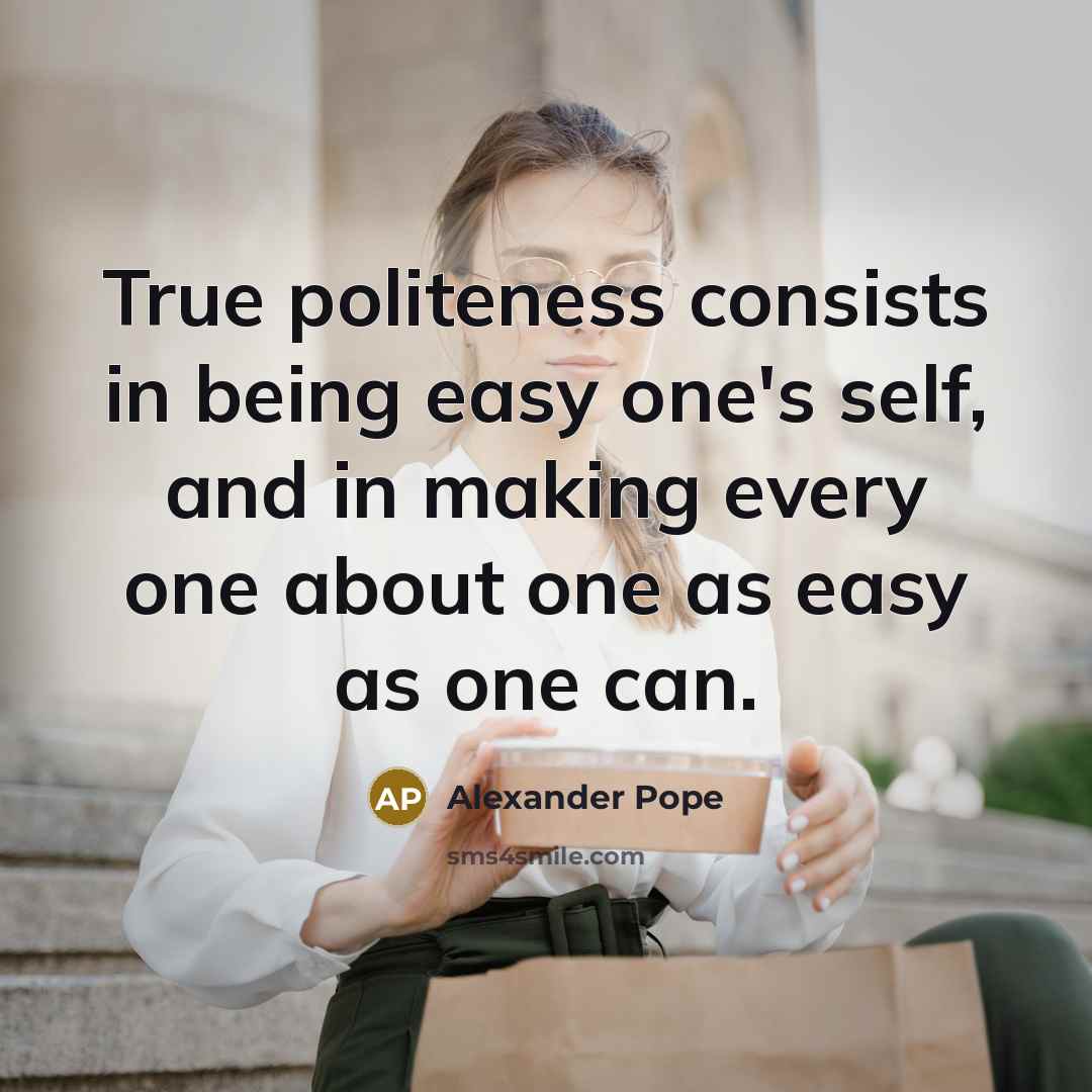 “True politeness consists in being easy one's self, and in…” quote by Alexander Pope