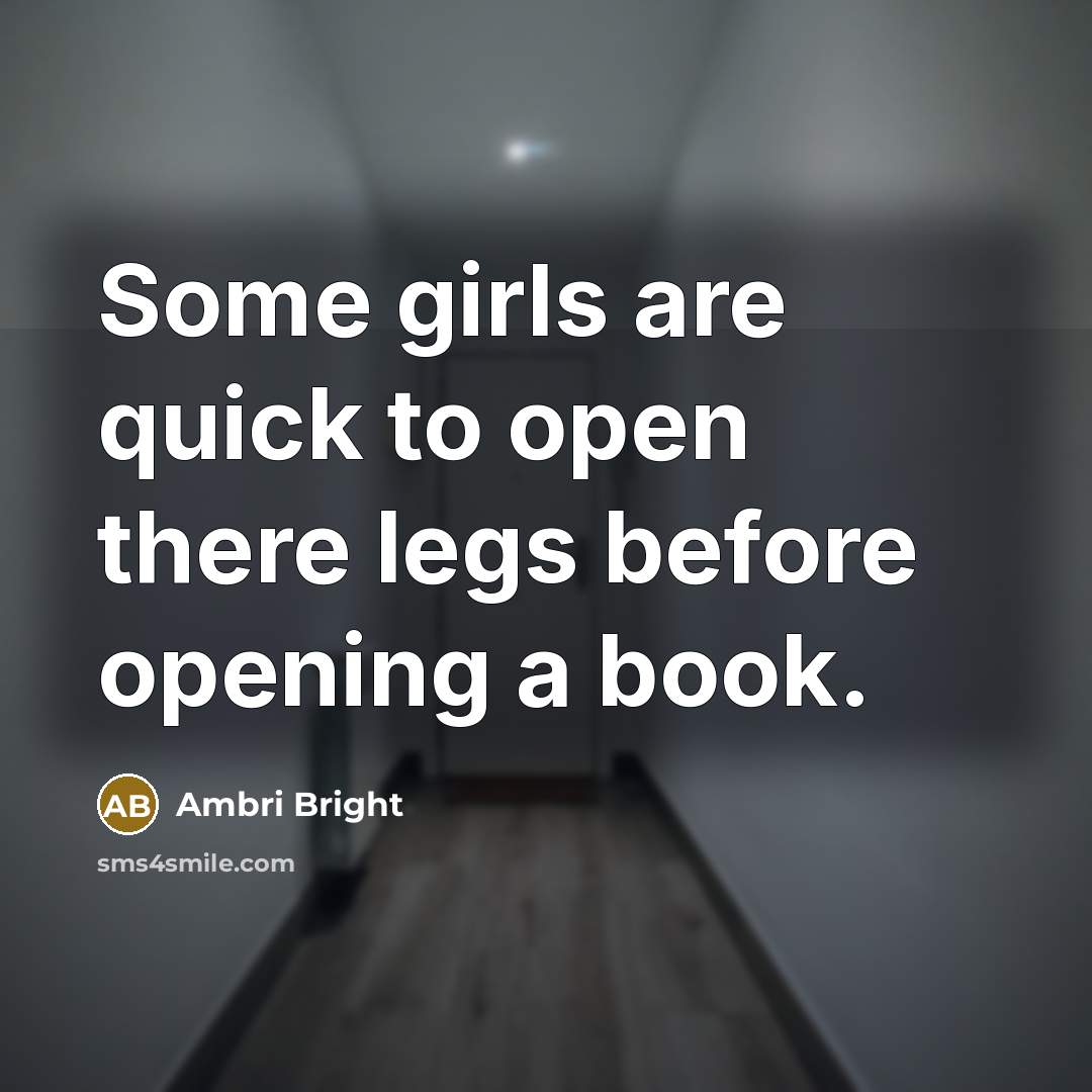 “Some girls are quick to open there legs before opening…” quote by Ambri Bright