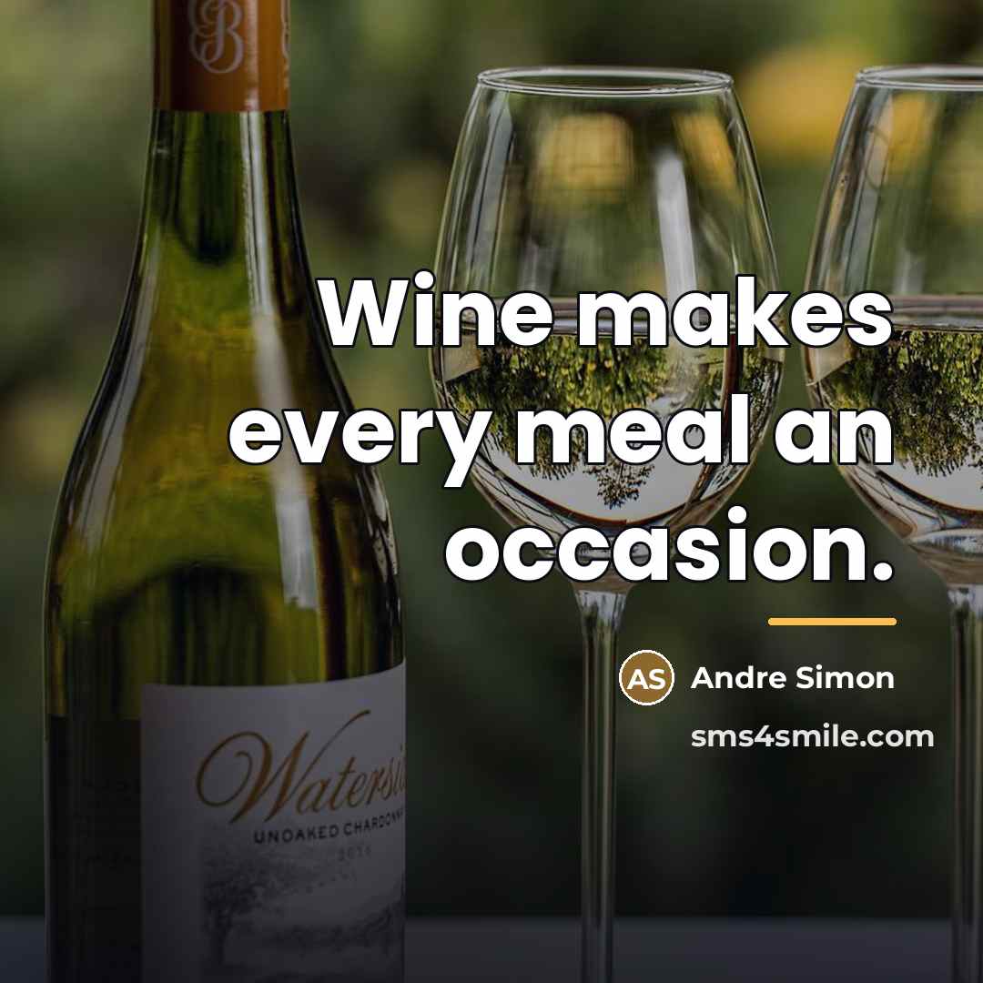 “Wine makes every meal an occasion.…” quote by Andre Simon