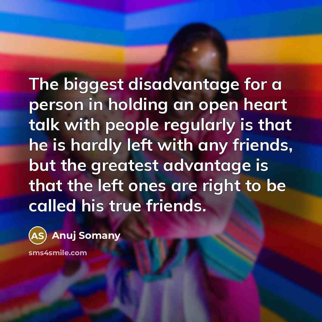 “The biggest disadvantage for a person in holding an open…” quote by Anuj Somany