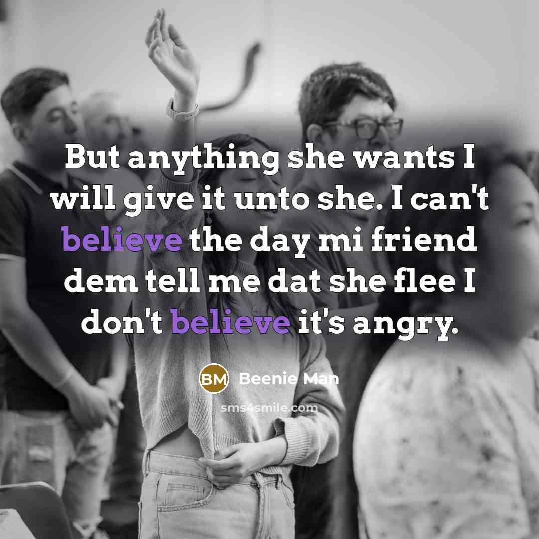 “But anything she wants I will give it unto she.…” quote by Beenie Man