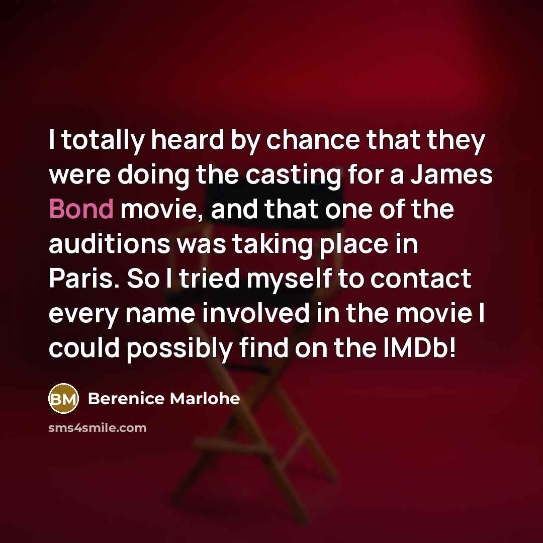 “I totally heard by chance that they were doing the…” quote by Berenice Marlohe