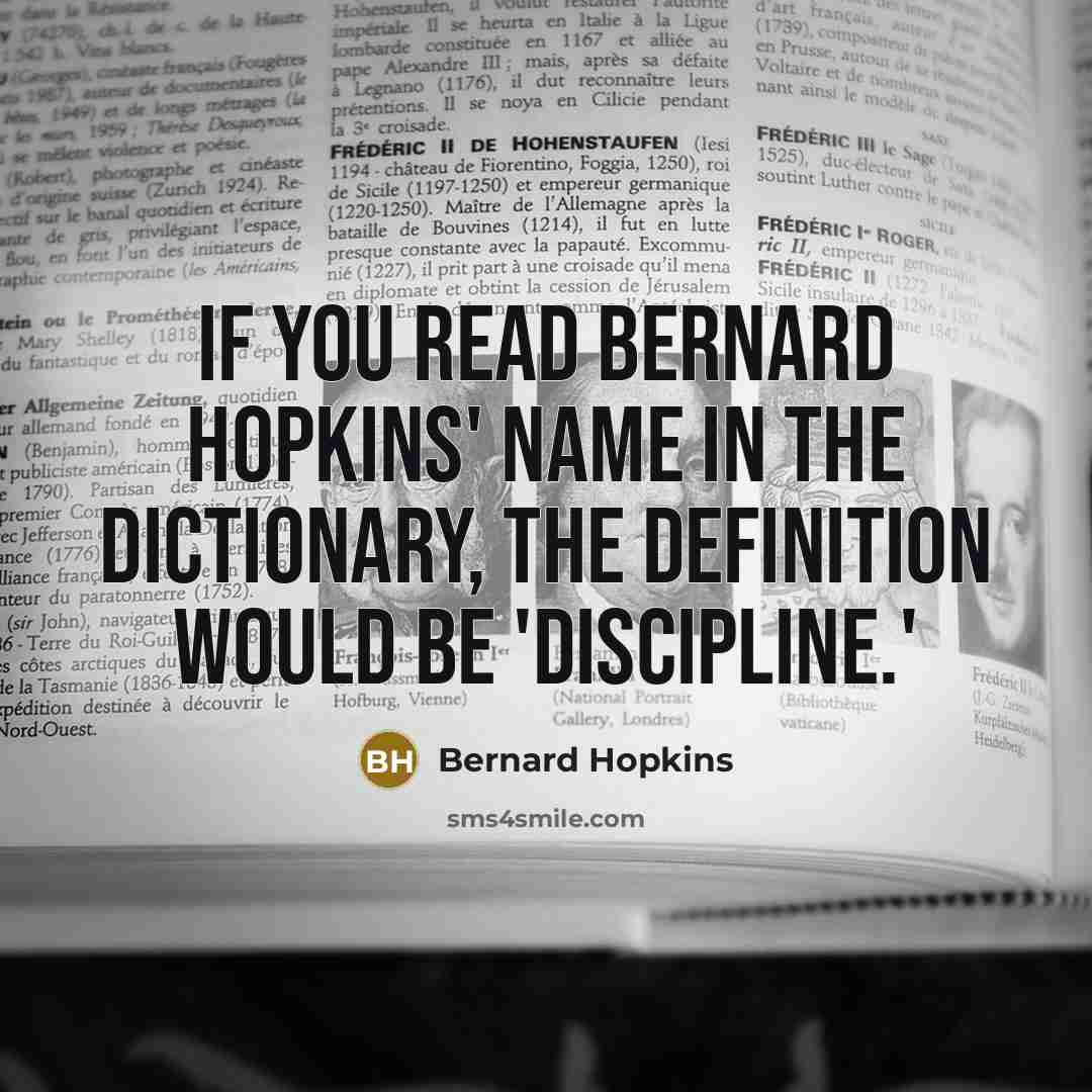 “If you read Bernard Hopkins' name in the dictionary, the…” quote by Bernard Hopkins