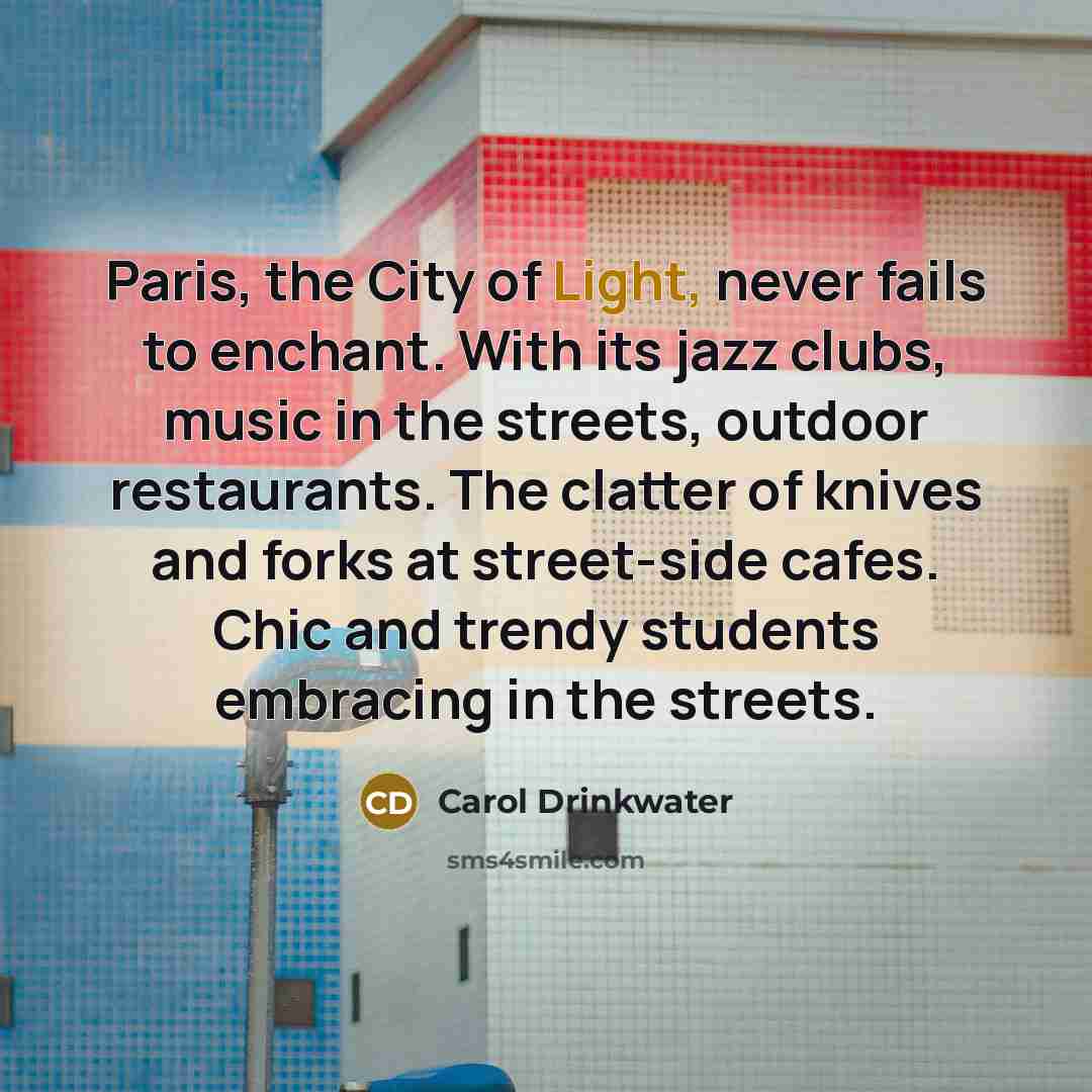 “Paris, the City of Light, never fails to enchant. With…” quote by Carol Drinkwater