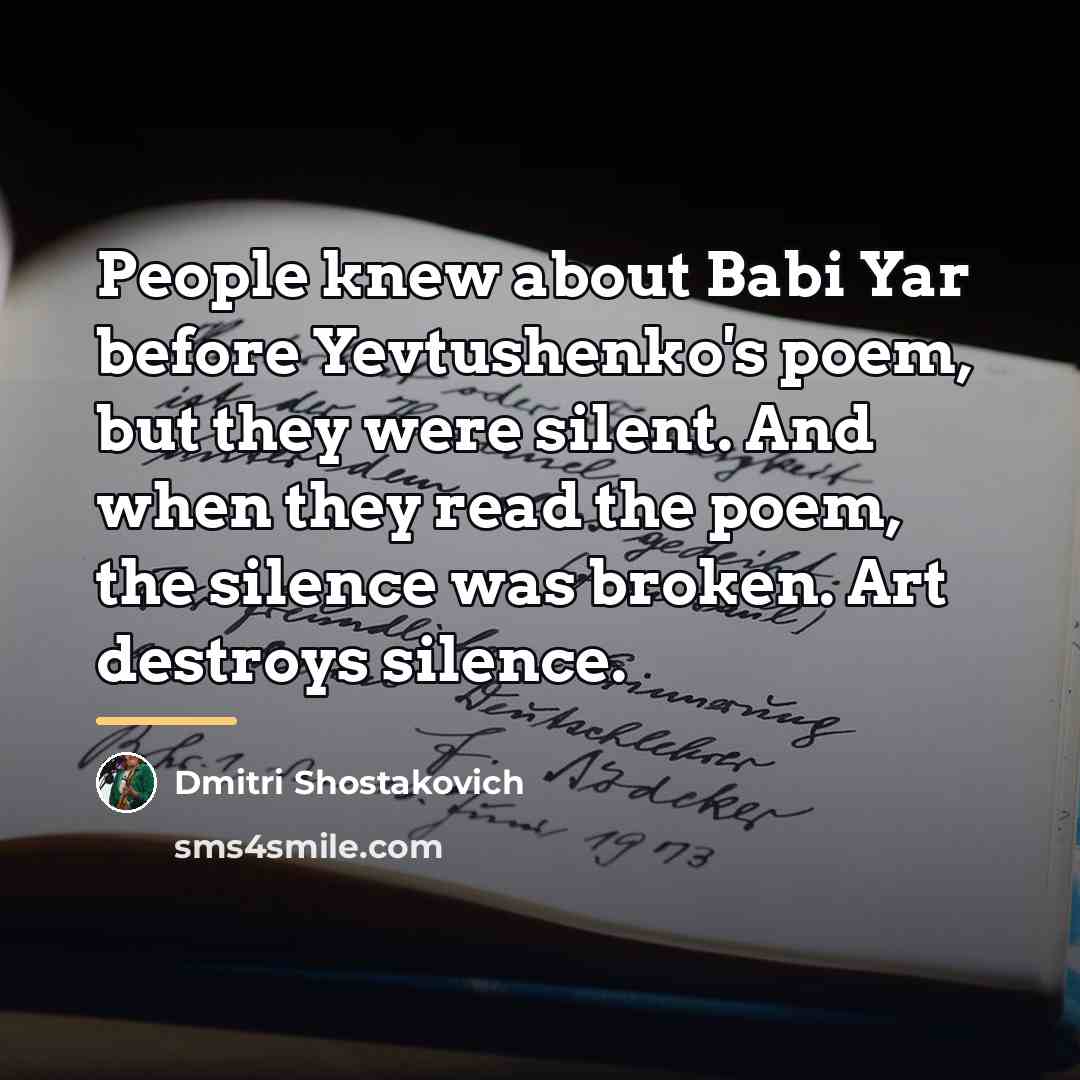 “People knew about Babi Yar before Yevtushenko's poem, but they…” quote by Dmitri Shostakovich