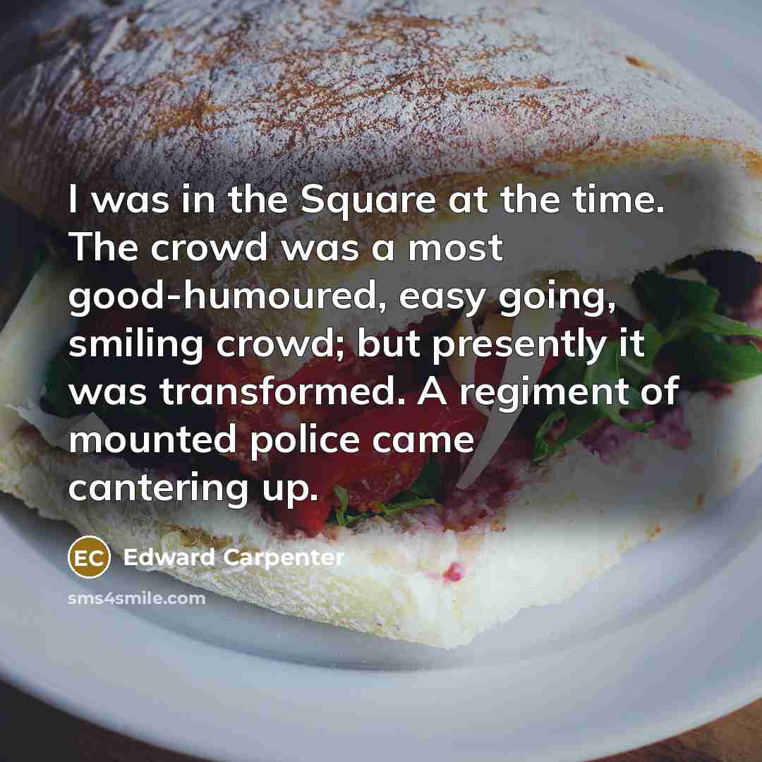 “I was in the Square at the time. The crowd…” quote by Edward Carpenter