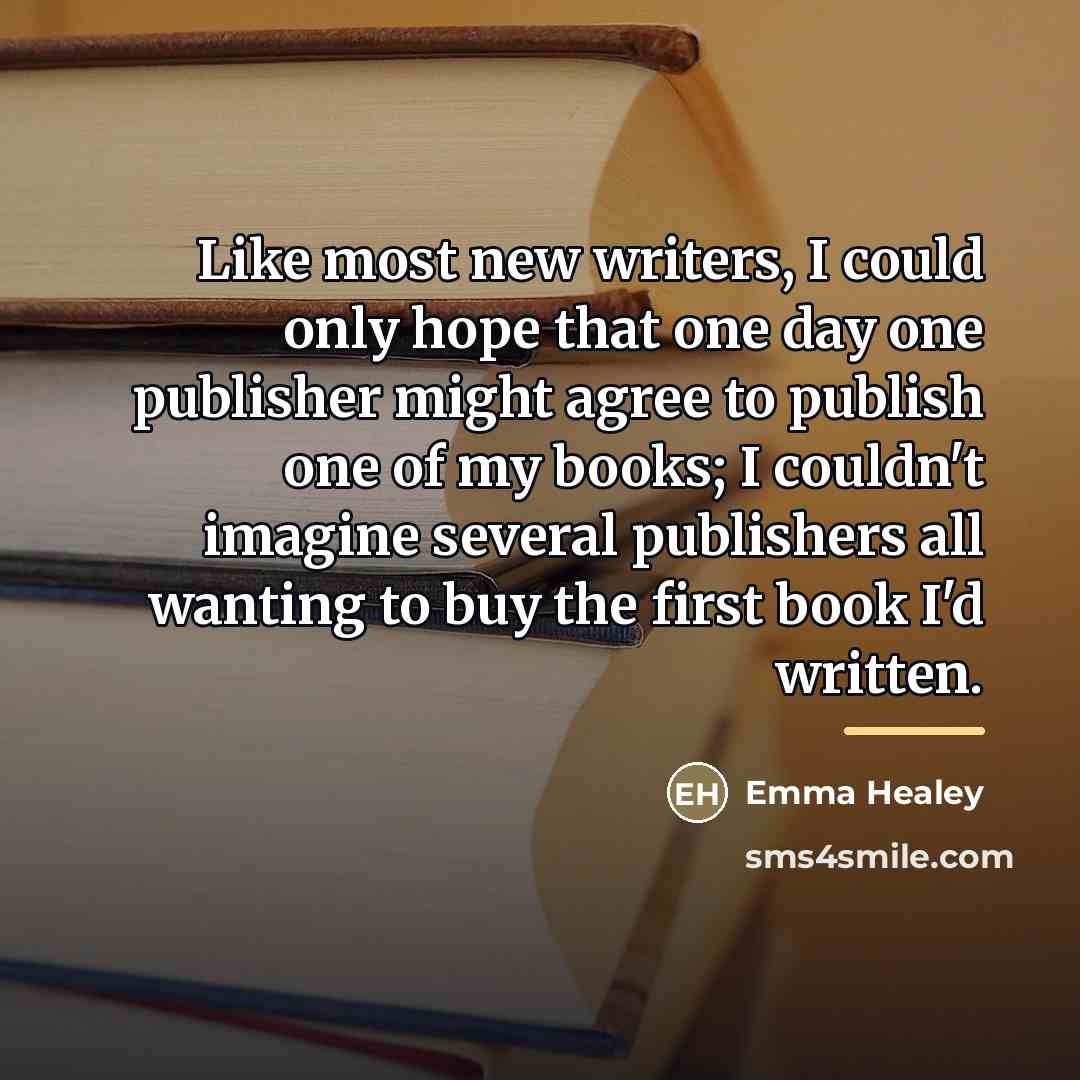 “Like most new writers, I could only hope that one…” quote by Emma Healey