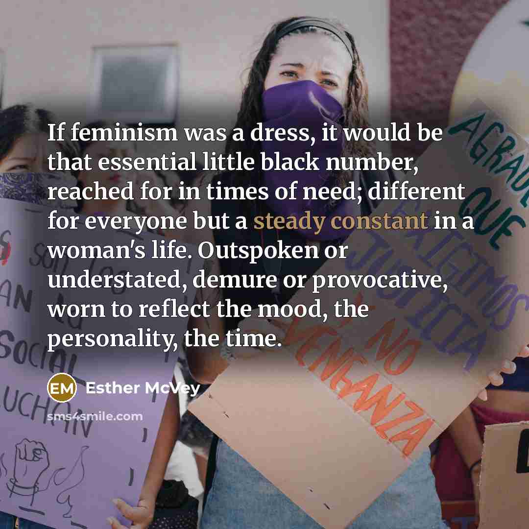 “If feminism was a dress, it would be that essential…” quote by Esther McVey