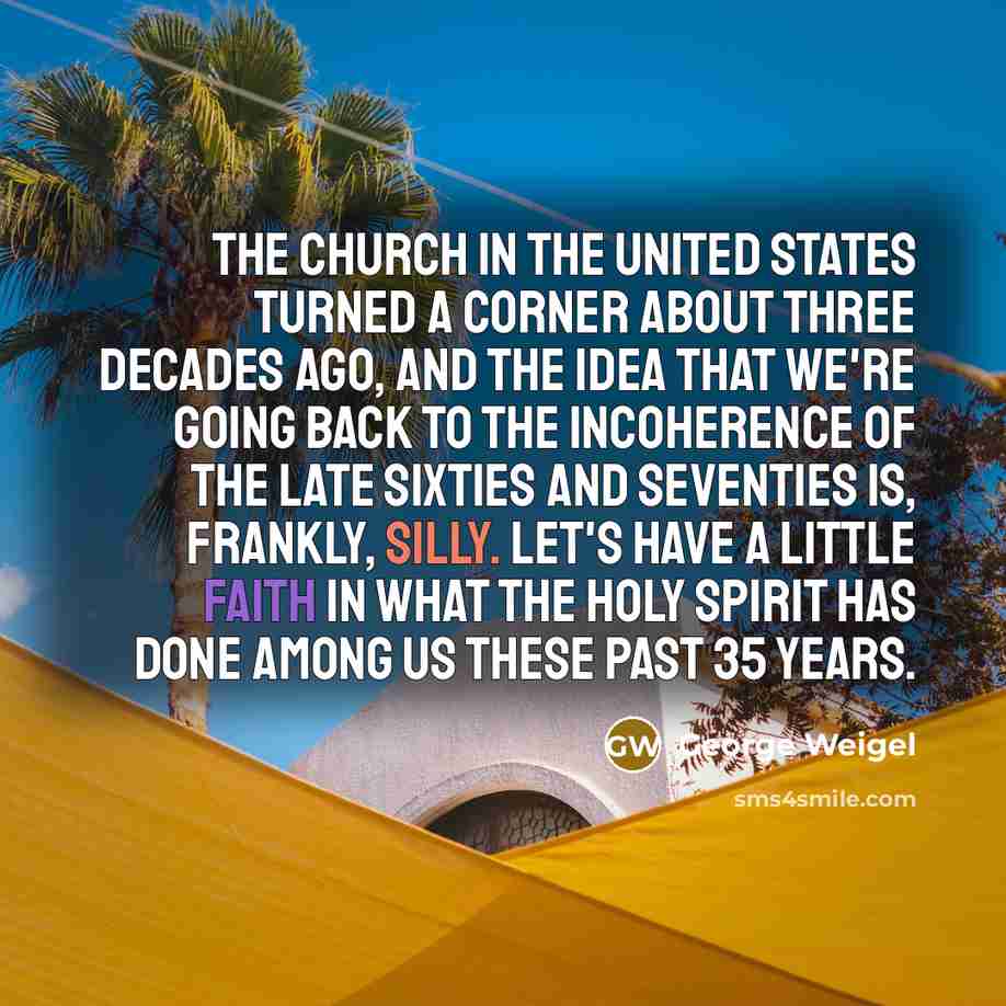 “The Church in the United States turned a corner about…” quote by George Weigel