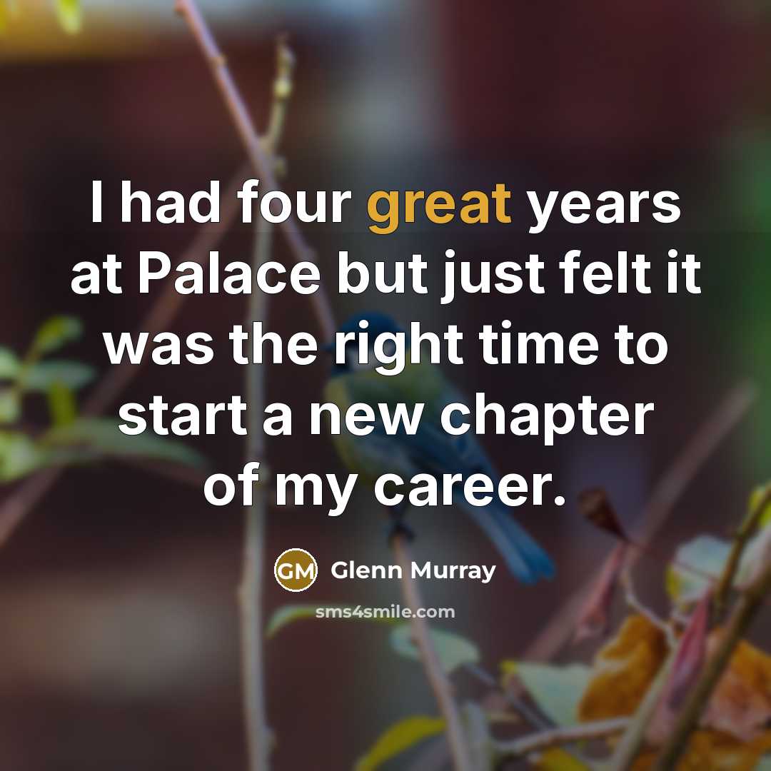 “I had four great years at Palace but just felt…” quote by Glenn Murray