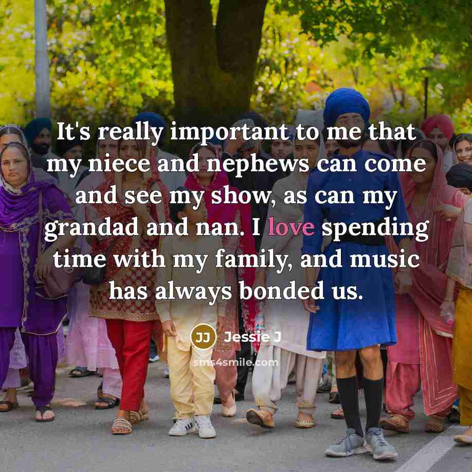 “It's really important to me that my niece and nephews…” quote by Jessie J