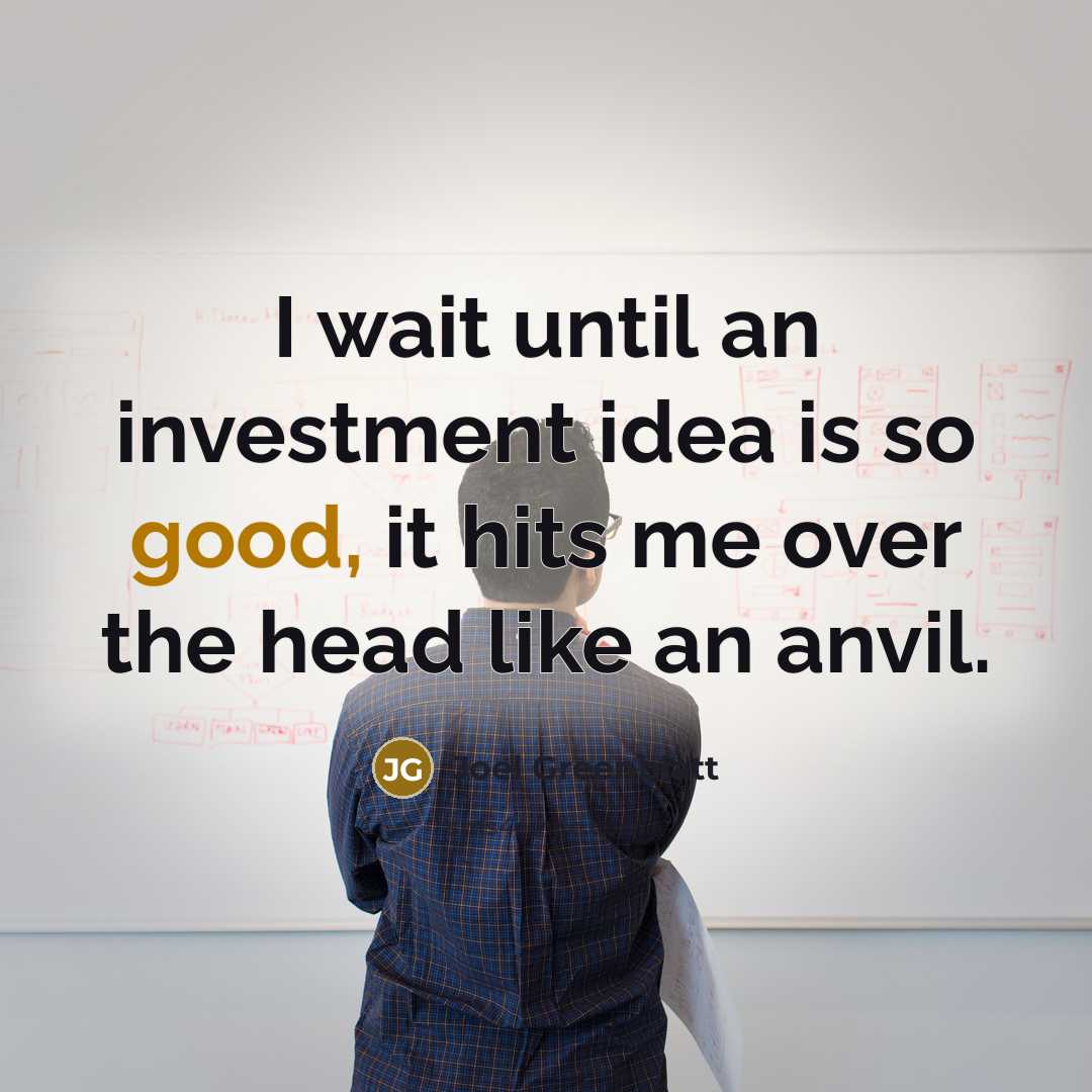 “I wait until an investment idea is so good, it…” quote by Joel Greenblatt