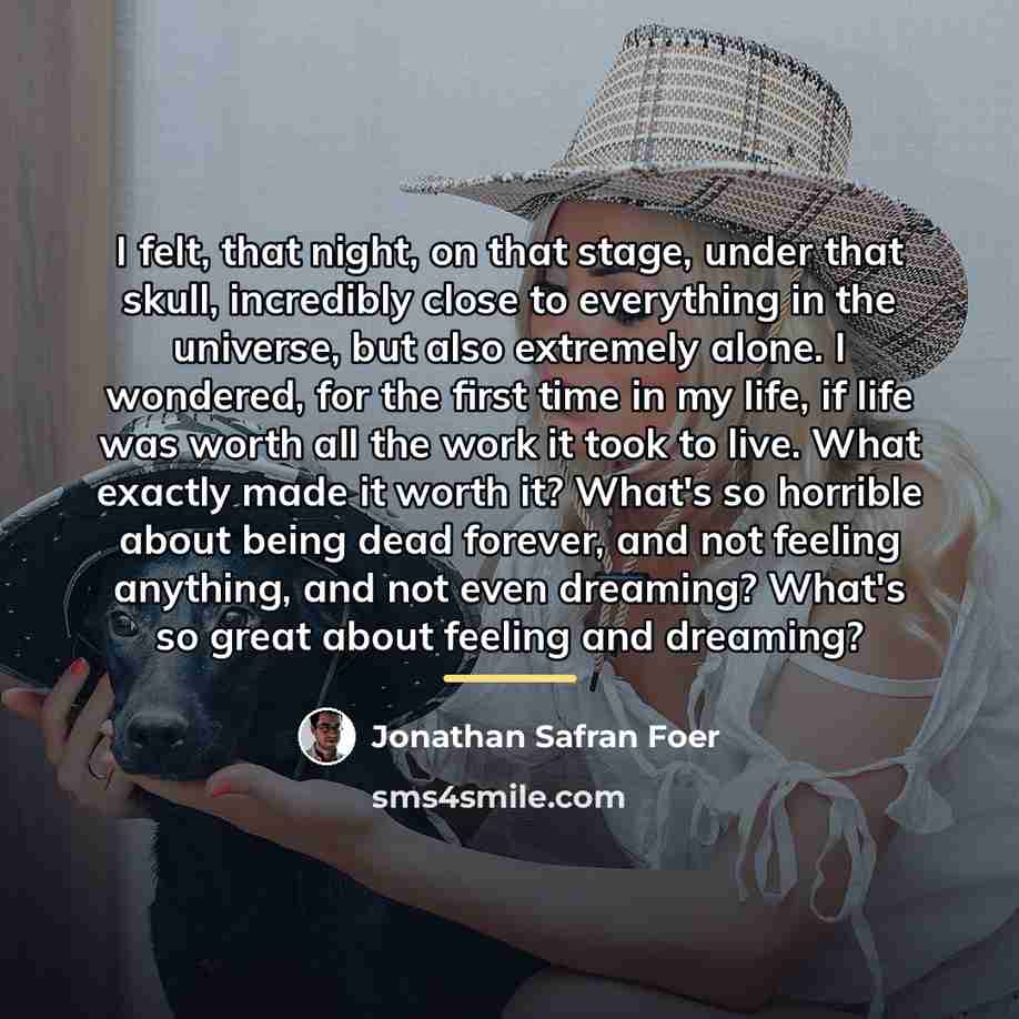 “I felt, that night, on that stage, under that skull,…” quote by Jonathan Safran Foer