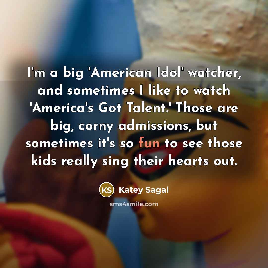 “I'm a big 'American Idol' watcher, and sometimes I like…” quote by Katey Sagal