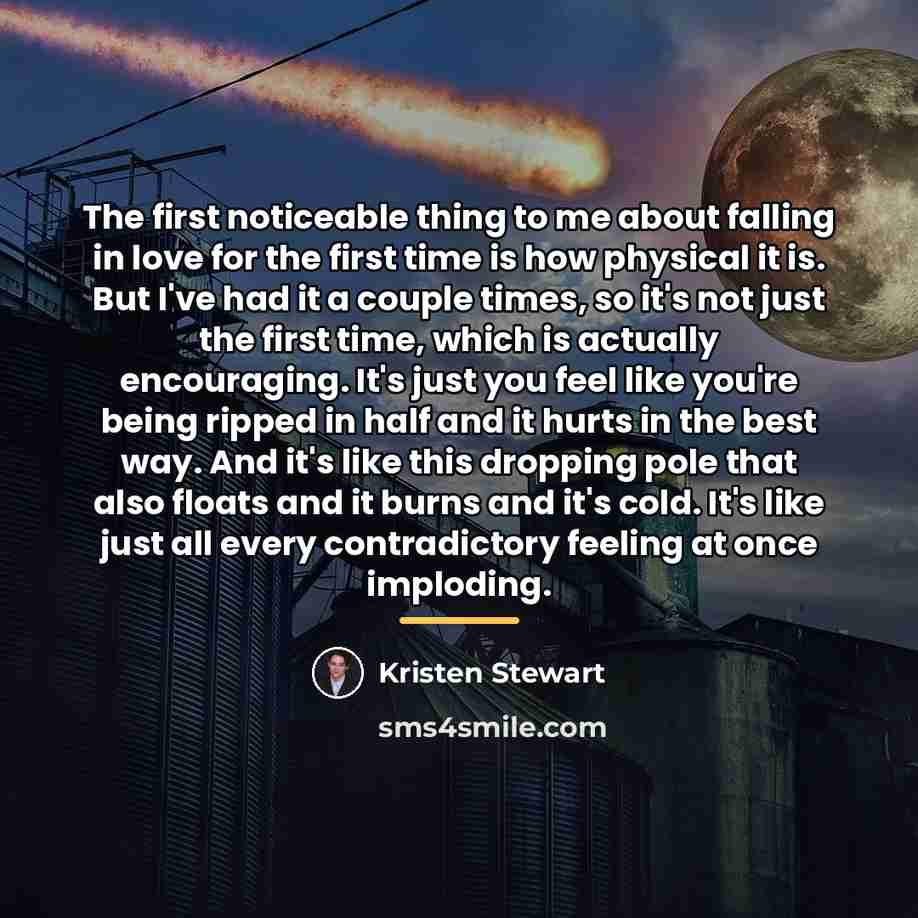 “The first noticeable thing to me about falling in love…” quote by Kristen Stewart