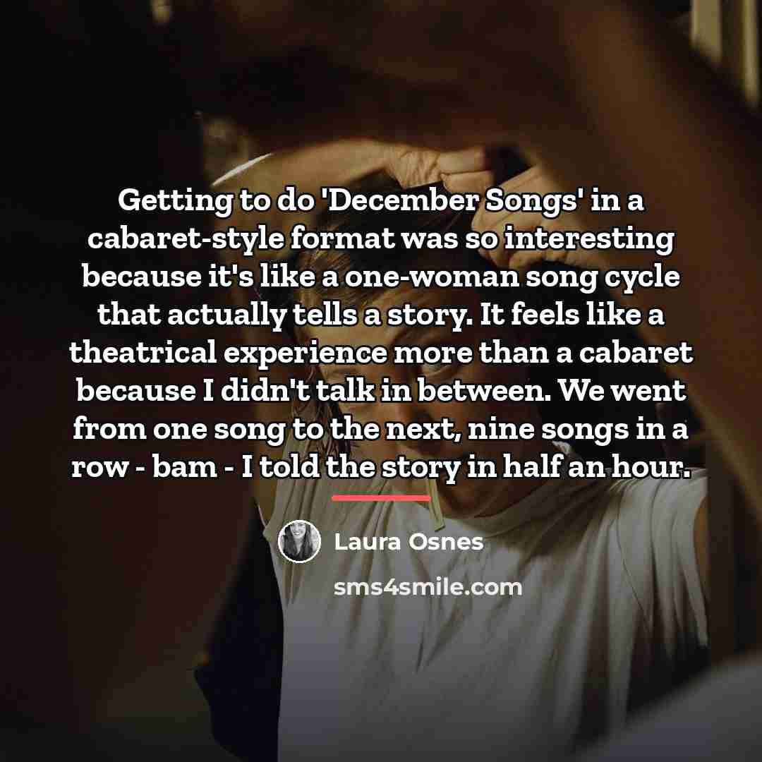 “Getting to do 'December Songs' in a cabaret-style format was…” quote by Laura Osnes