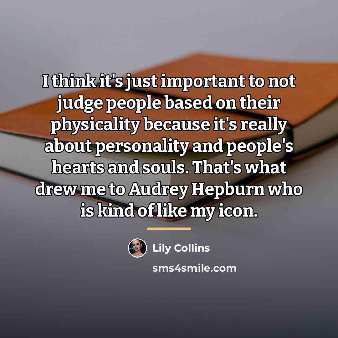 “I think it's just important to not judge people based…” quote by Lily Collins
