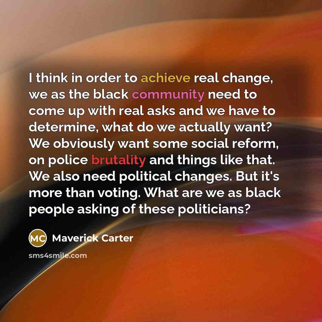 “I think in order to achieve real change, we as…” quote by Maverick Carter
