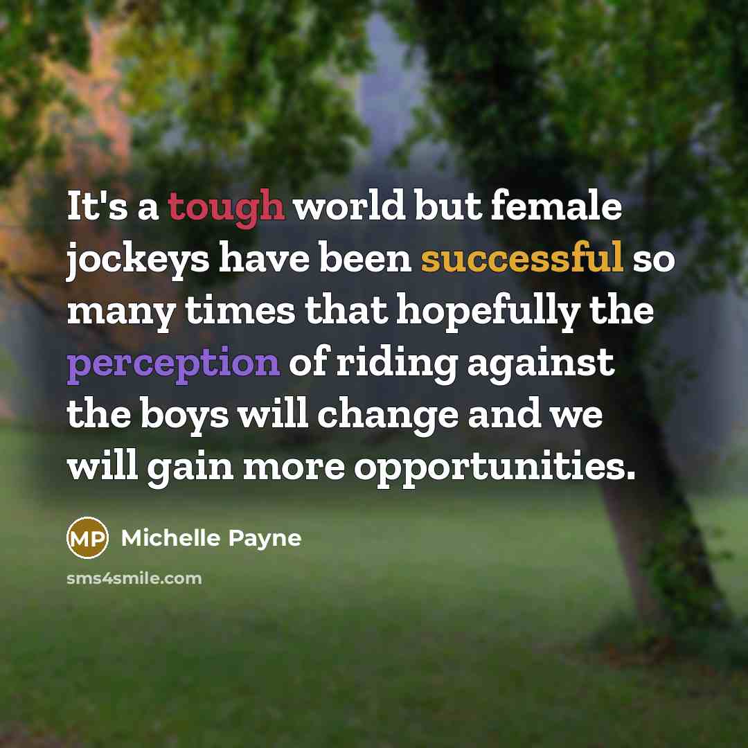 “It's a tough world but female jockeys have been successful…” quote by Michelle Payne