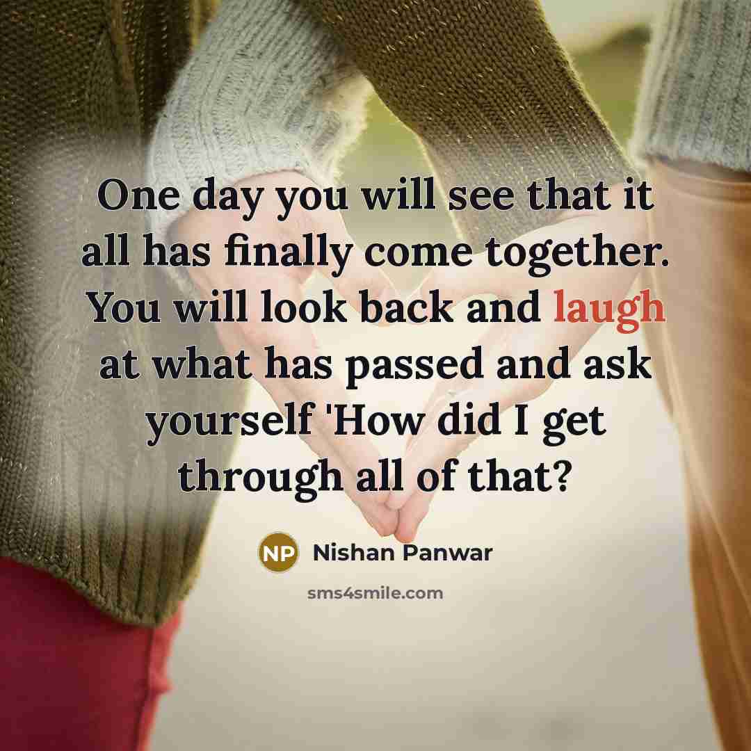 “One day you will see that it all has finally…” quote by Nishan Panwar