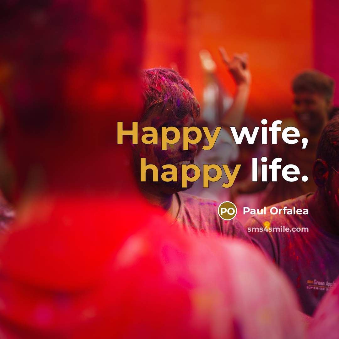 “Happy wife, happy life.…” quote by Paul Orfalea