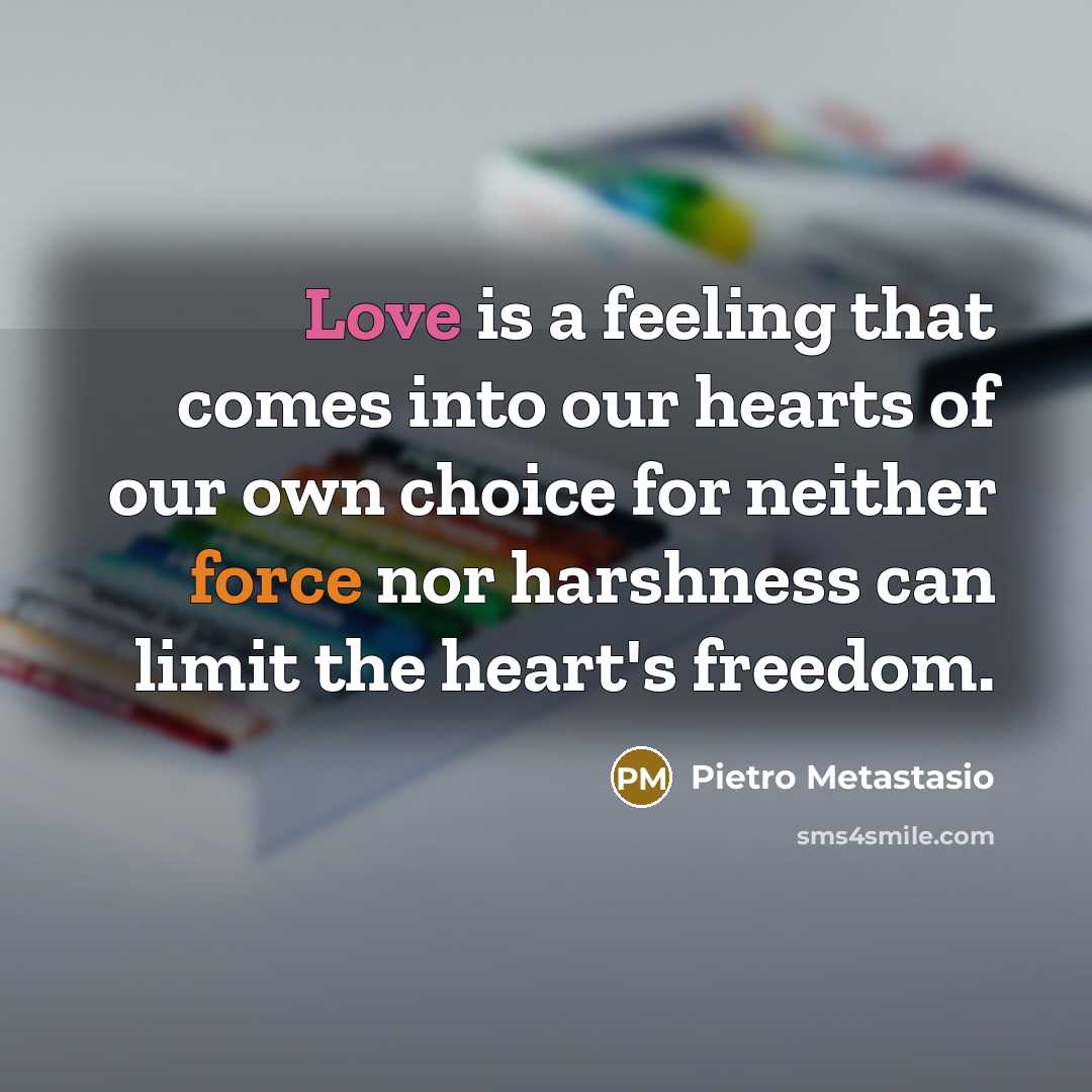 “Love is a feeling that comes into our hearts of…” quote by Pietro Metastasio
