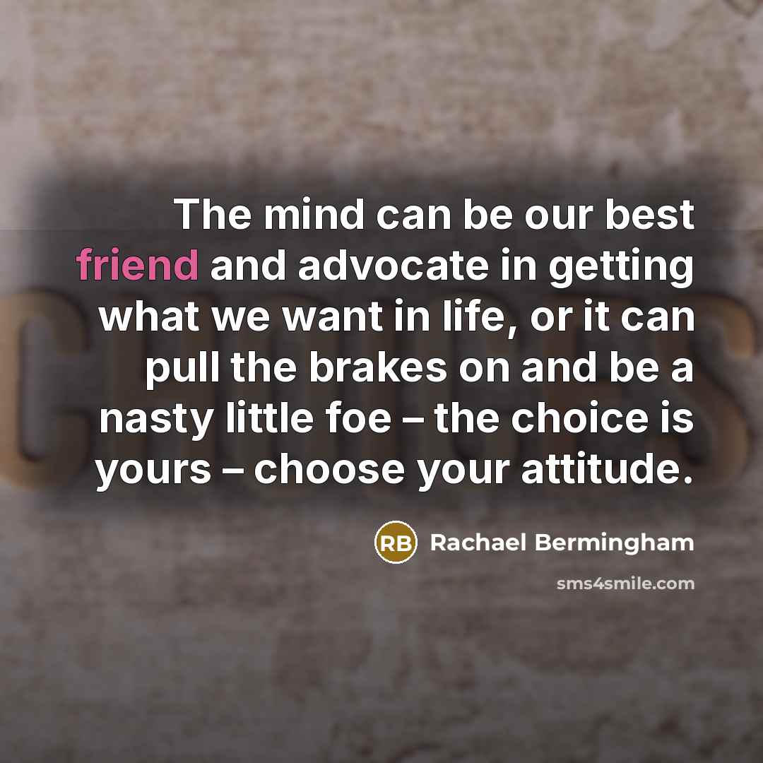 “The mind can be our best friend and advocate in…” quote by Rachael Bermingham