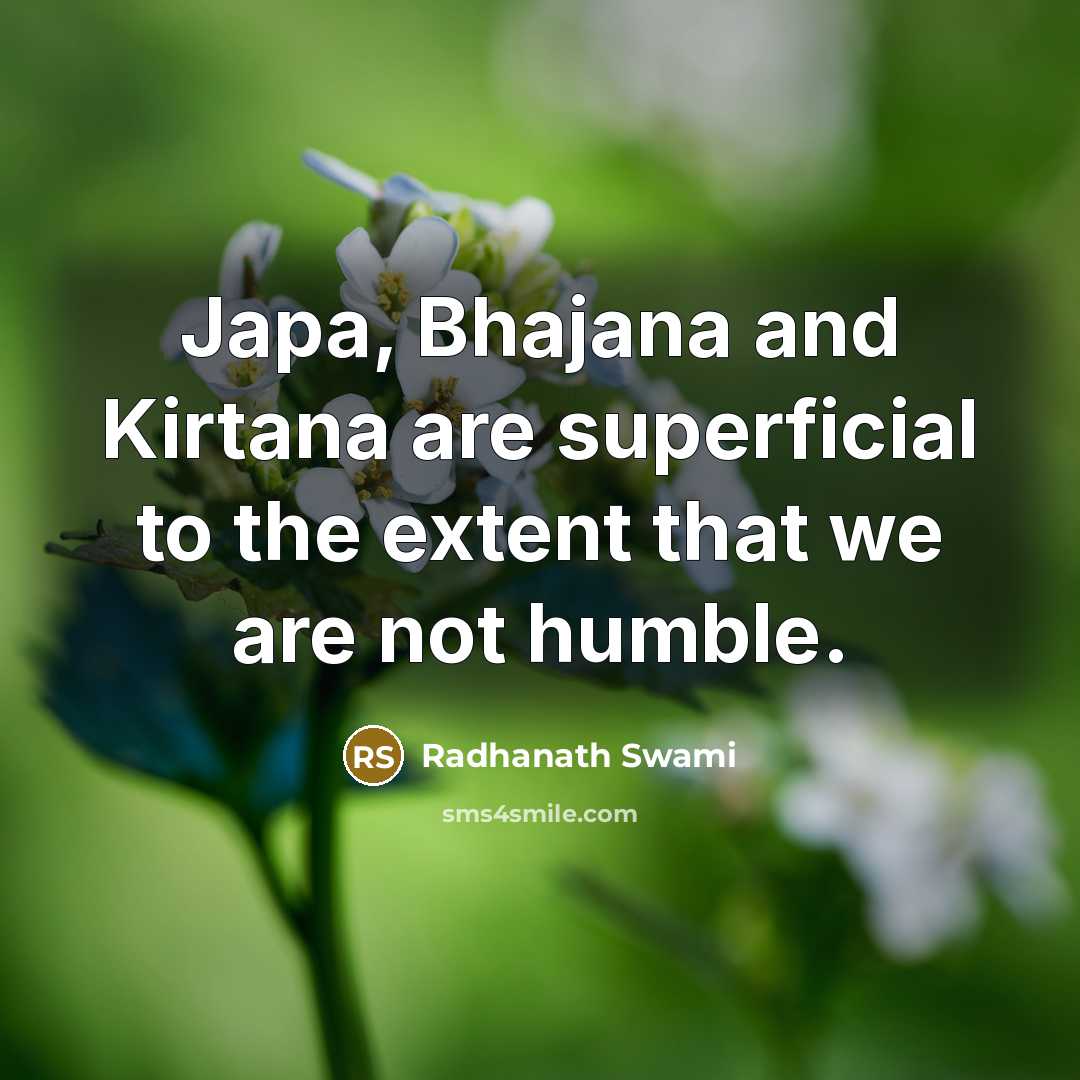 “Japa, Bhajana and Kirtana are superficial to the extent that…” quote by Radhanath Swami
