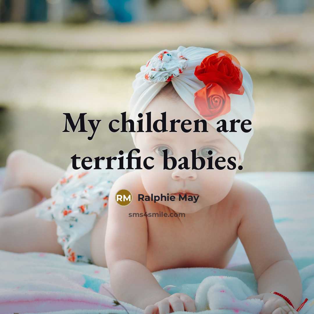“My children are terrific babies.…” quote by Ralphie May