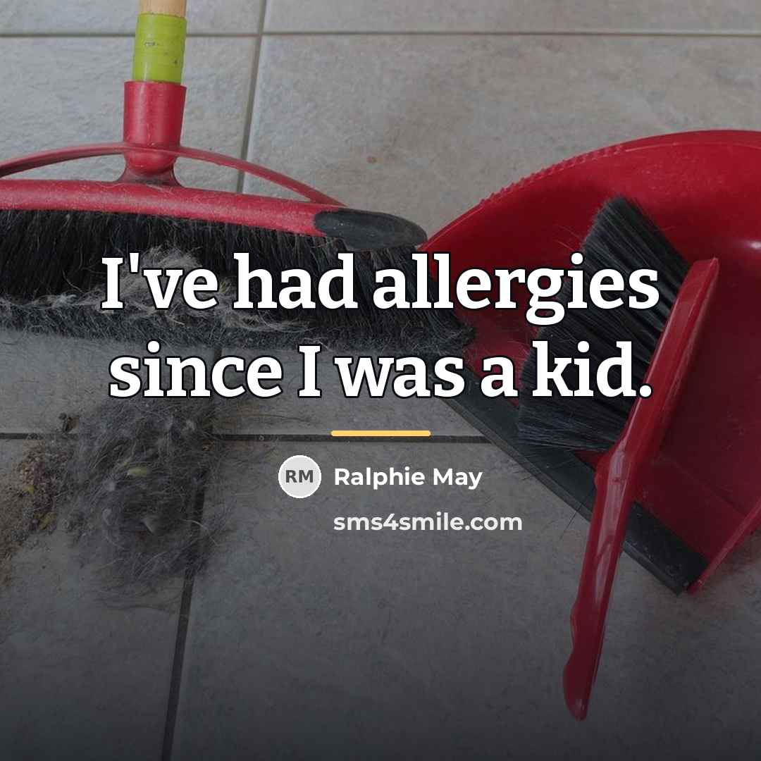 “I've had allergies since I was a kid.…” quote by Ralphie May
