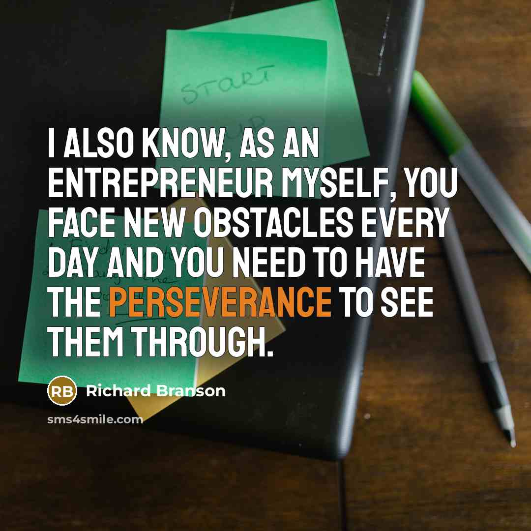 “I also know, as an entrepreneur myself, you face new…” quote by Richard Branson