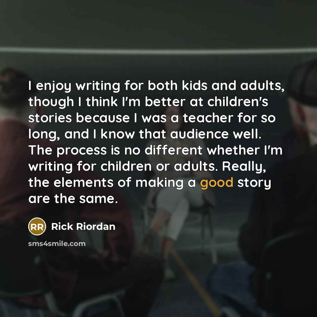 “I enjoy writing for both kids and adults, though I…” quote by Rick Riordan