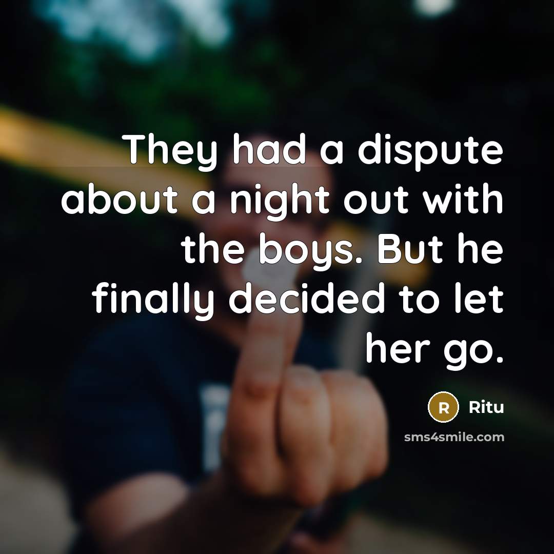 “They had a dispute about a night out with the boys. But he finally decided to let her go.” quote by Ritu