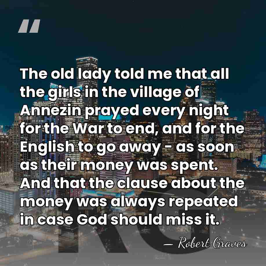 The old lady told me that all the girls in the village&hellip; - Robert Graves