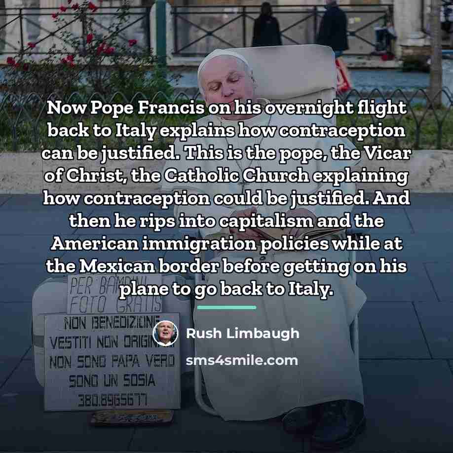 “Now Pope Francis on his overnight flight back to Italy…” quote by Rush Limbaugh