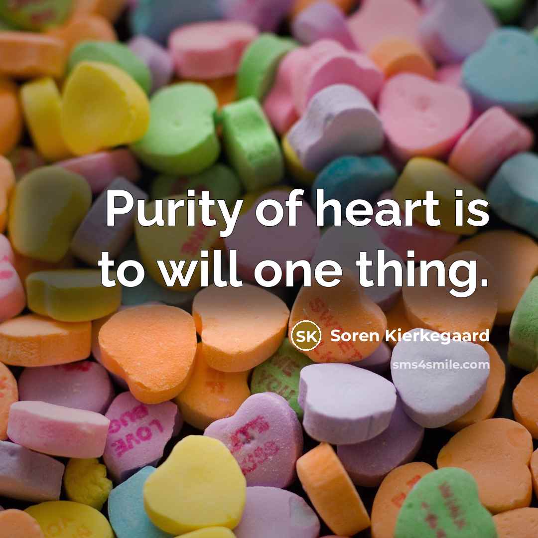 “Purity of heart is to will one thing.…” quote by Soren Kierkegaard