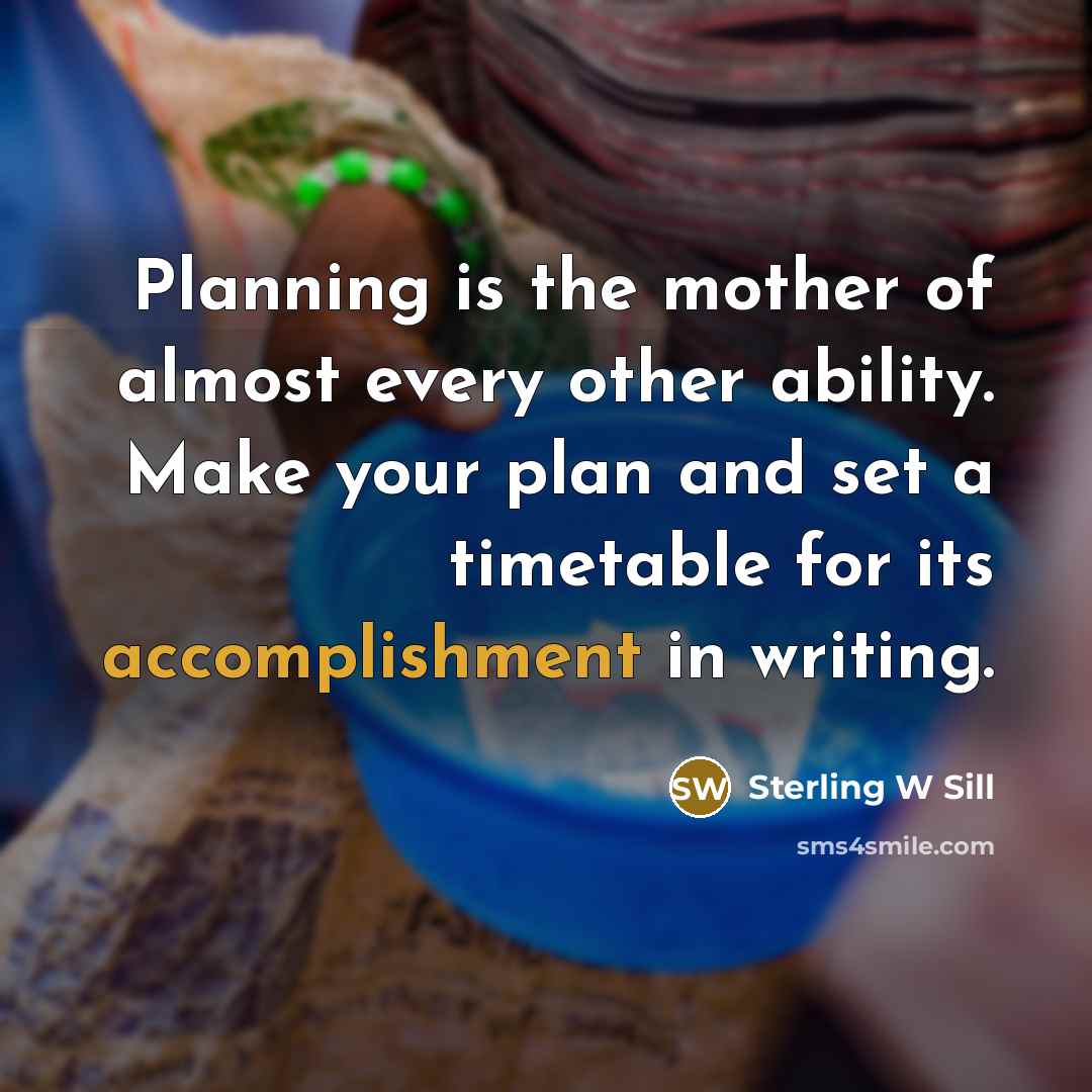 “Planning is the mother of almost every other ability. Make…” quote by Sterling W Sill