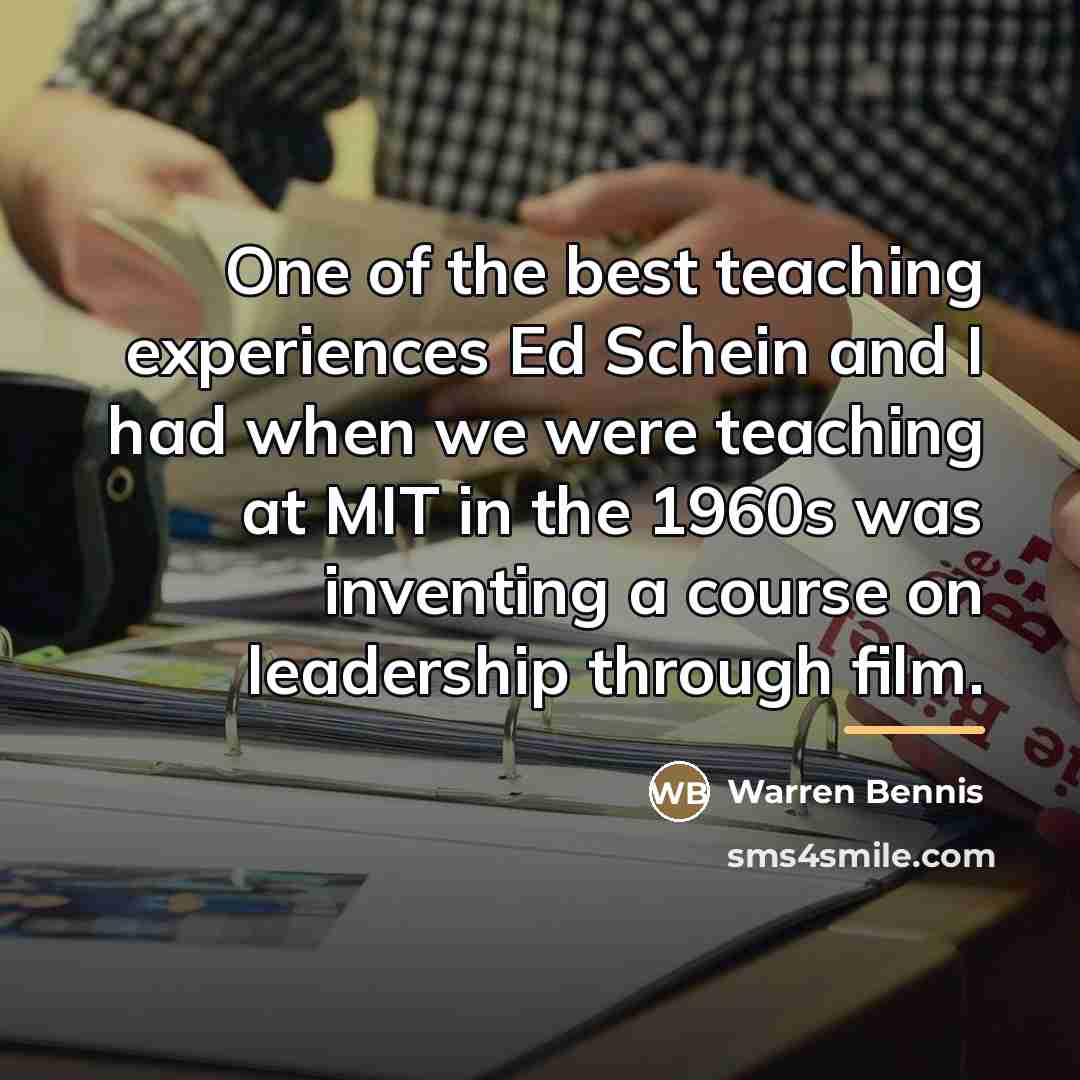 “One of the best teaching experiences Ed Schein and I…” quote by Warren Bennis