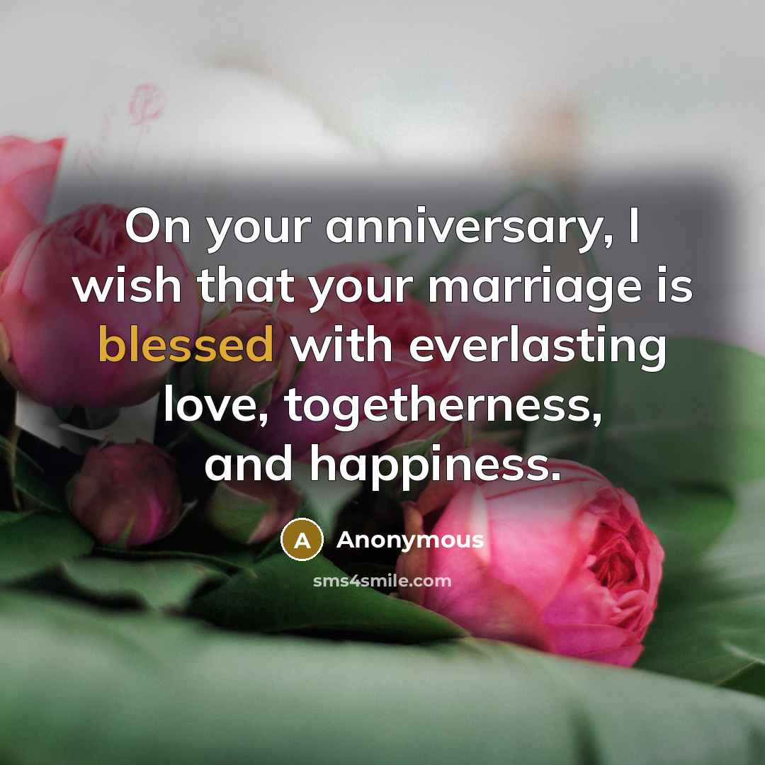 “On your anniversary, I wish that your marriage is blessed…” quote by Anonymous