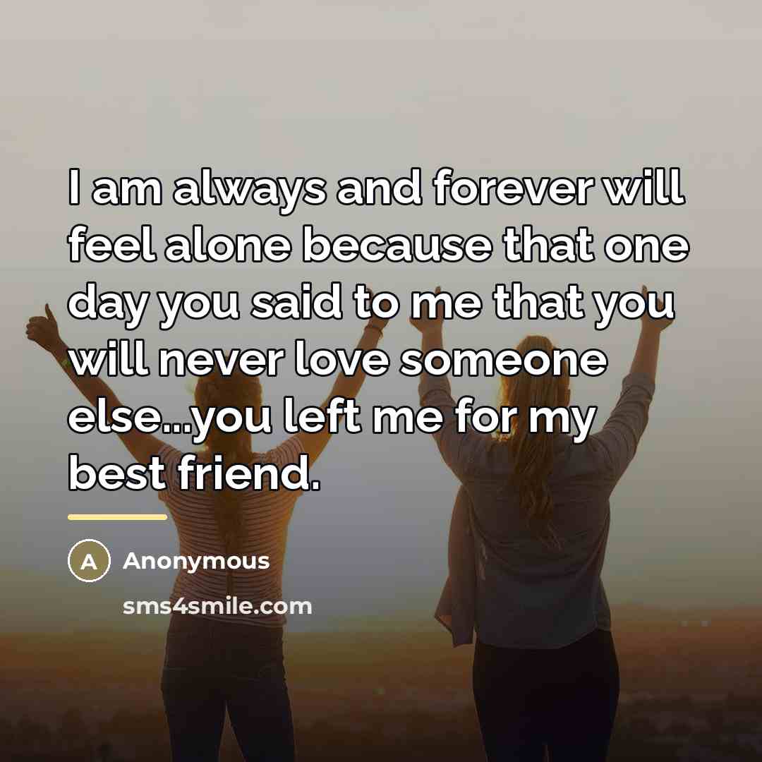 “I am always and forever will feel alone because that…” quote by Anonymous