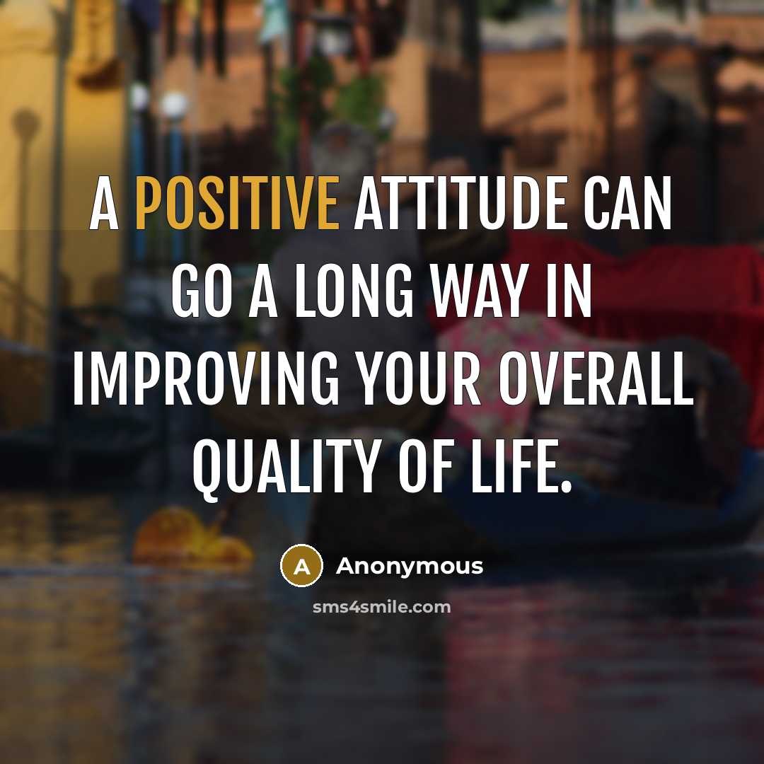 “A positive attitude can go a long way in improving…” quote by Anonymous