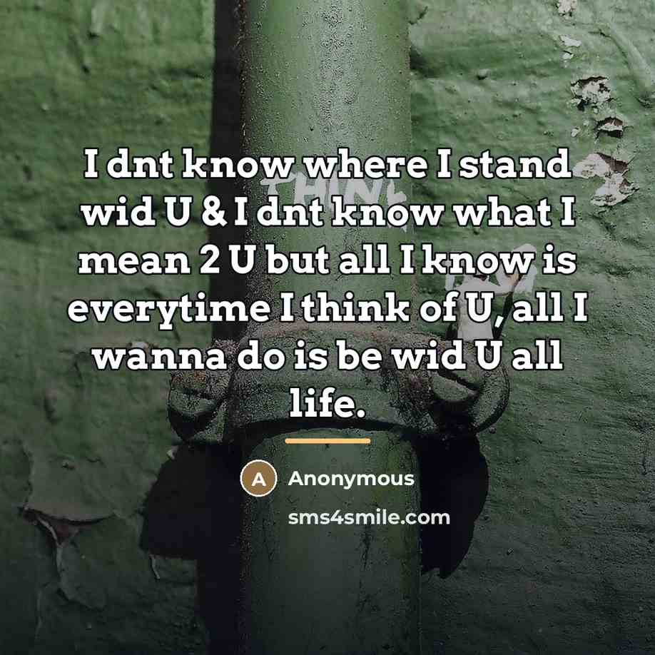 “I dnt know where I stand wid U & I…” quote by Anonymous