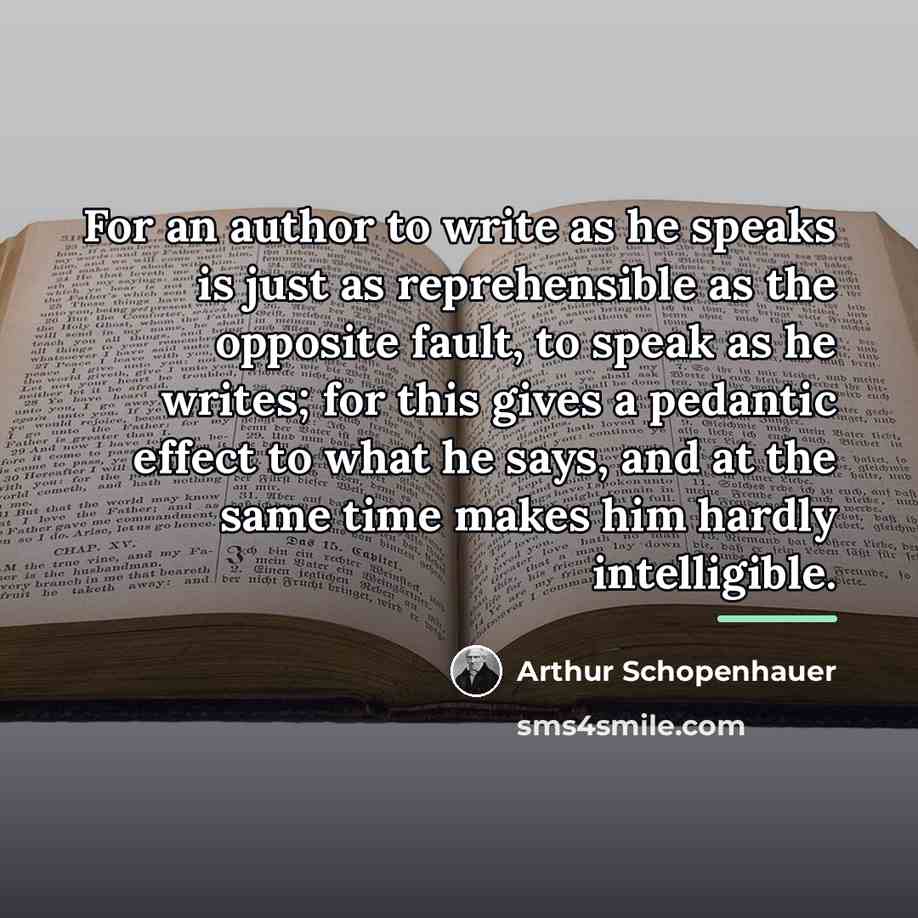 “For an author to write as he speaks is just…” quote by Arthur Schopenhauer