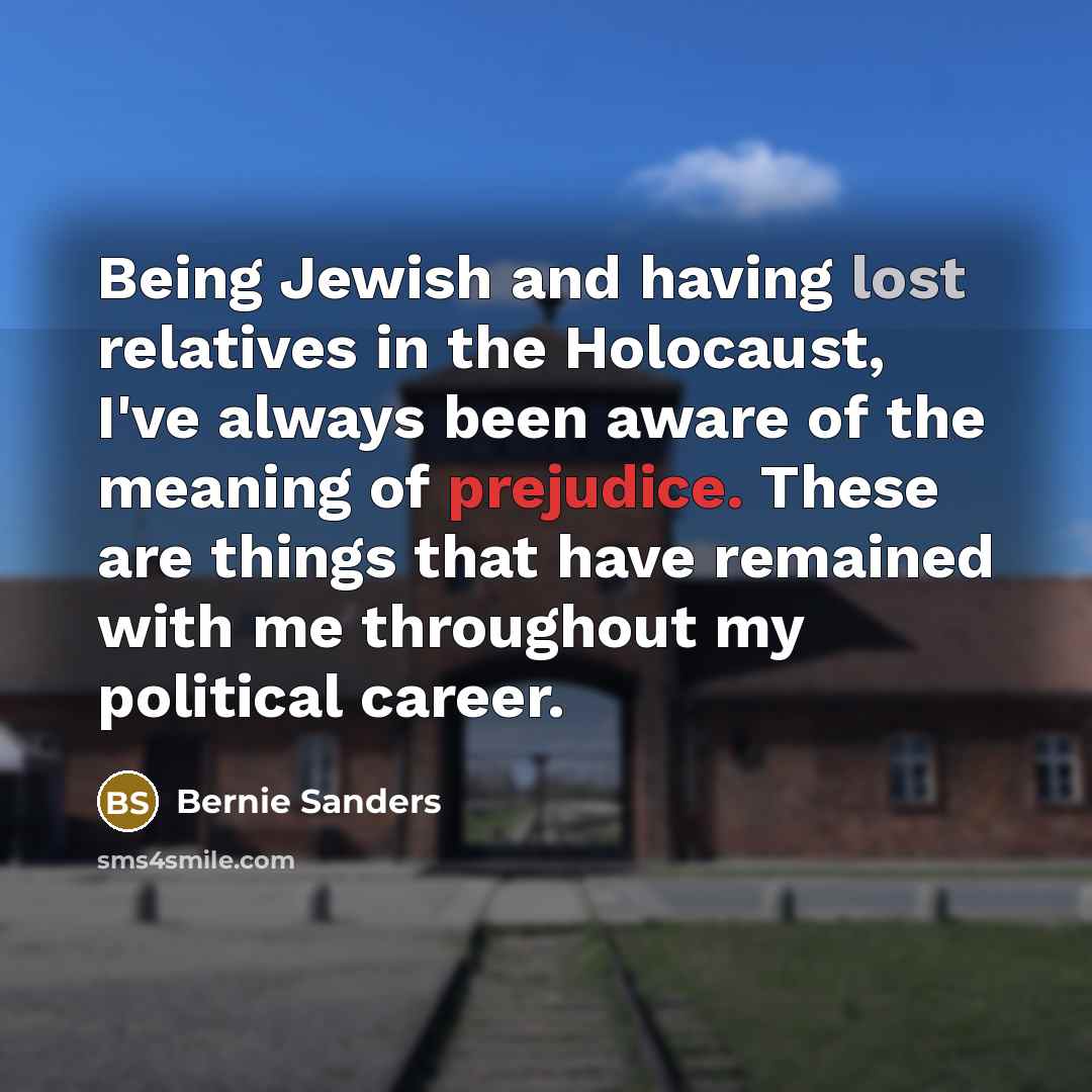 “Being Jewish and having lost relatives in the Holocaust, I've…” quote by Bernie Sanders