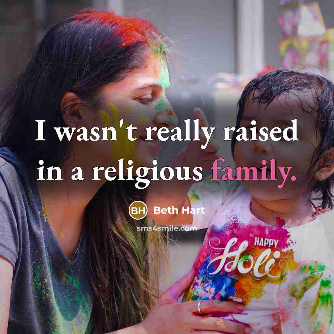 “I wasn't really raised in a religious family.” quote by Beth Hart