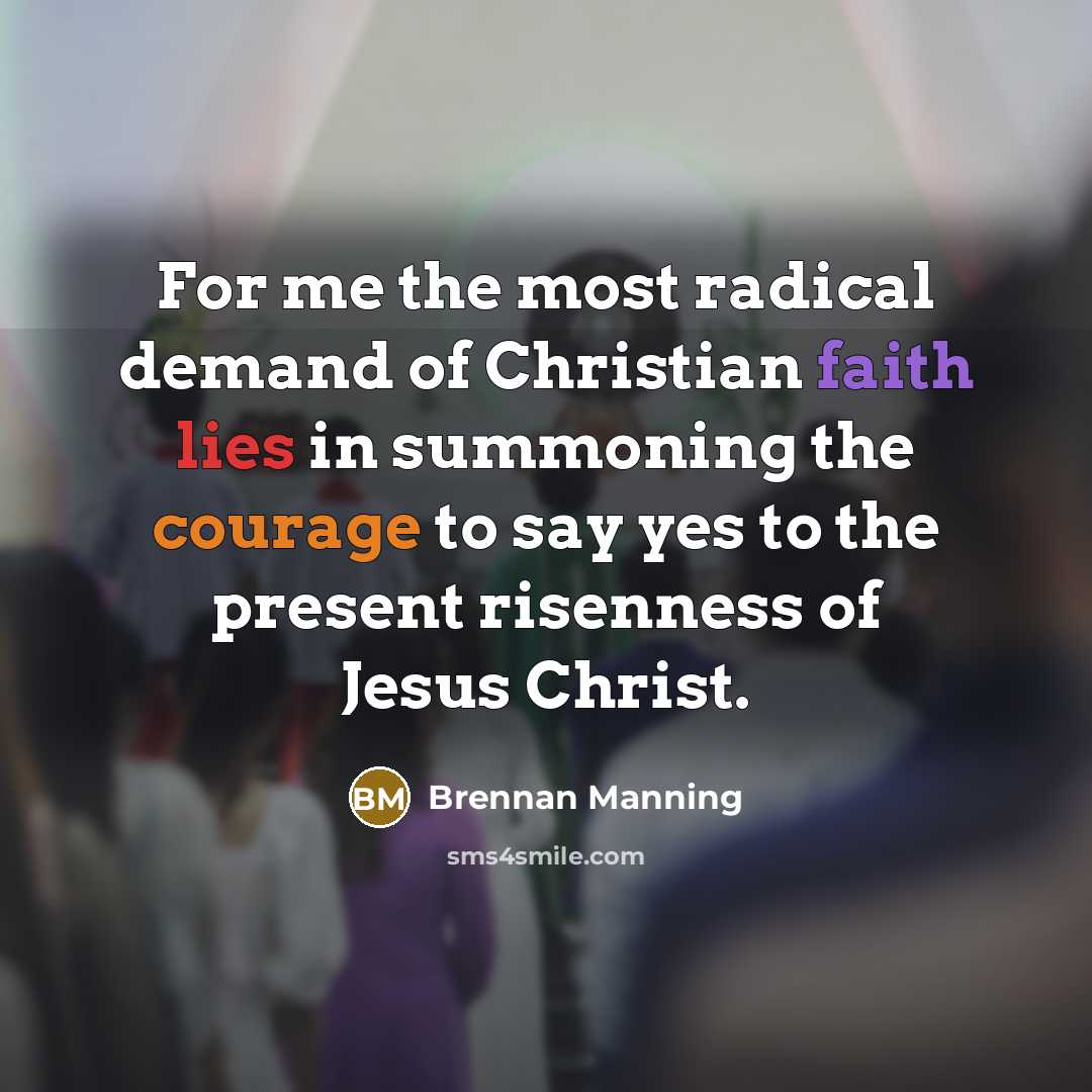 “For me the most radical demand of Christian faith lies…” quote by Brennan Manning